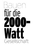 Bauen für die 2000-Watt-Gesellschaft