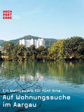 Auf Wohnungssuche im Aargau