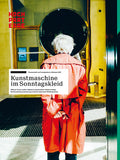 Kunstmaschine im Sonntagskleid