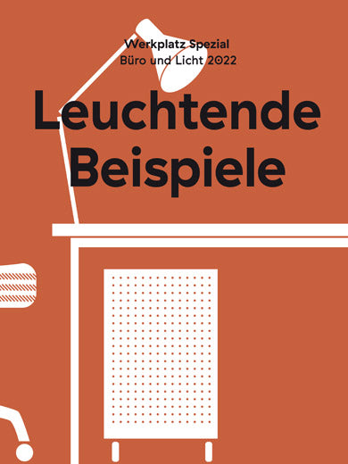 Werkplatz Spezial: Leuchtende Beispiele