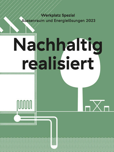Werkplatz Spezial: Nachhaltig realisiert