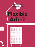 Werkplatz Spezial: Flexible Arbeit